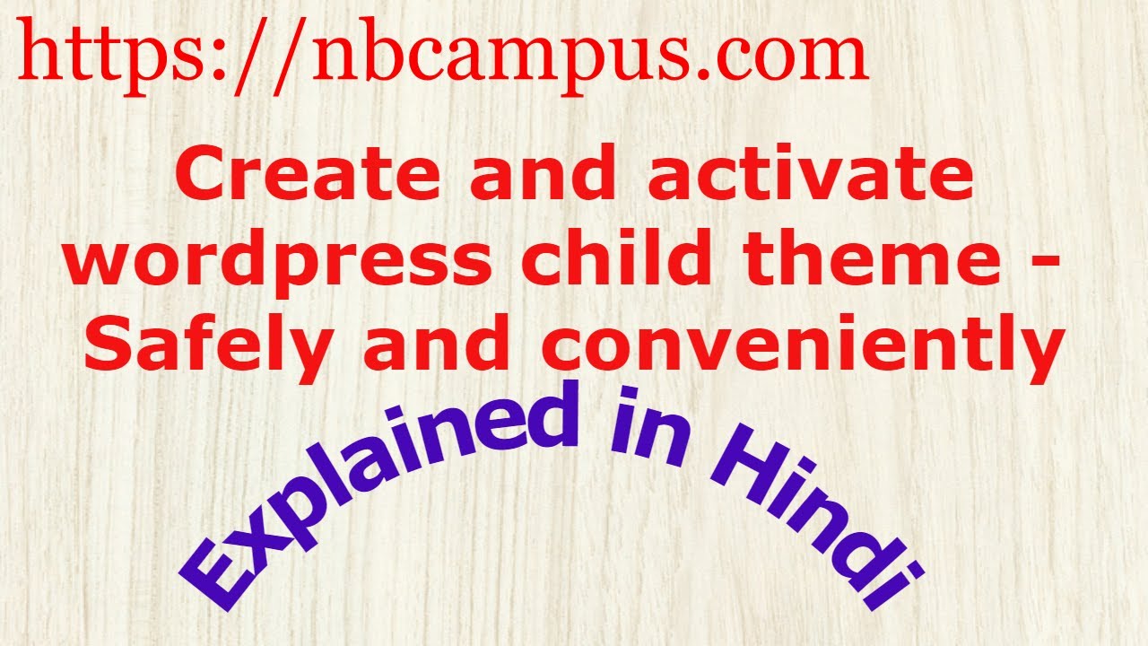 Create Wordpress Child Theme - Safely and Conveniently (Hindi Language)