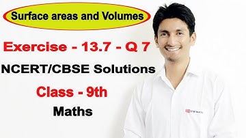 Chapter 13 Exercise 13.7 Q 7 - Surface areas and Volumes class 9 maths - NCERT Solutions