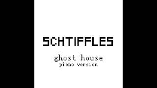 Ghost House piano Remix  Schtiffles