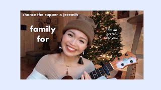 family for ~ chance the rapper x jeremih (ukulele cover)