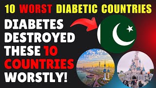 The 10 Most Diabetes-Affected Countries: Shocking Truth Exposed!
