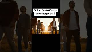 O Que Será a Guerra do Armagedom ?