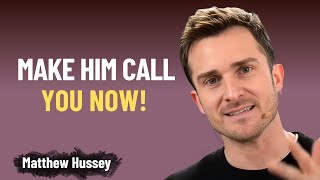 3 Psychological Steps to Make Him Always Call You | Matthew Hussey