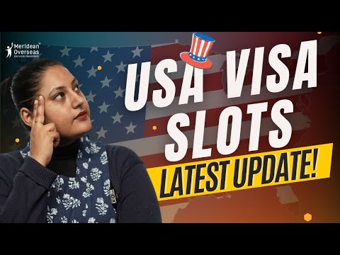 Latest Update: When will the US Visa Slots Open? Study in USA