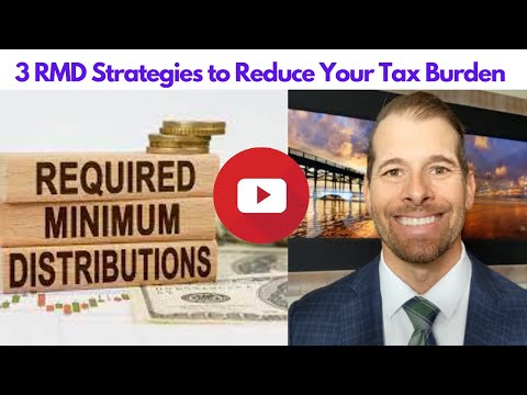 3 RMD Strategies to Reduce Your Tax Burden