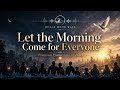 Let the Morning Come |Emotional Protest Song for Peace|