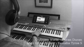 Video thumbnail of "Ordinary World played by Marc Rosche (Giese-Bröker) - Yamaha Tyros 5 Demo"