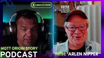 Podcast with the CREATOR of MQTT Protocol - Arlen Nipper