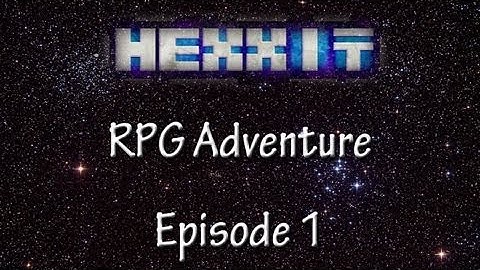 Hexxit ADVENTURE [Part 1] Brave New World
