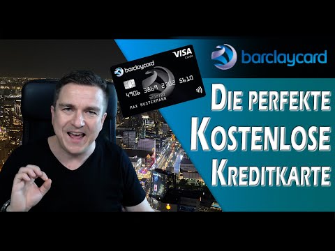 Warum wir Barclaycard für die beste kostenlose Visa Reise Kreditkarte halten! Geht Auswandern?