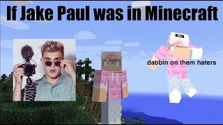 If Jake Paul Was In Minecraft