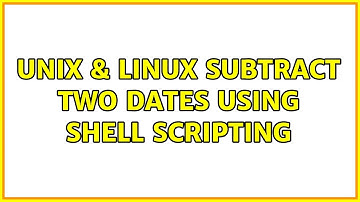 Unix & Linux: Subtract two dates using Shell Scripting (2 Solutions!!)
