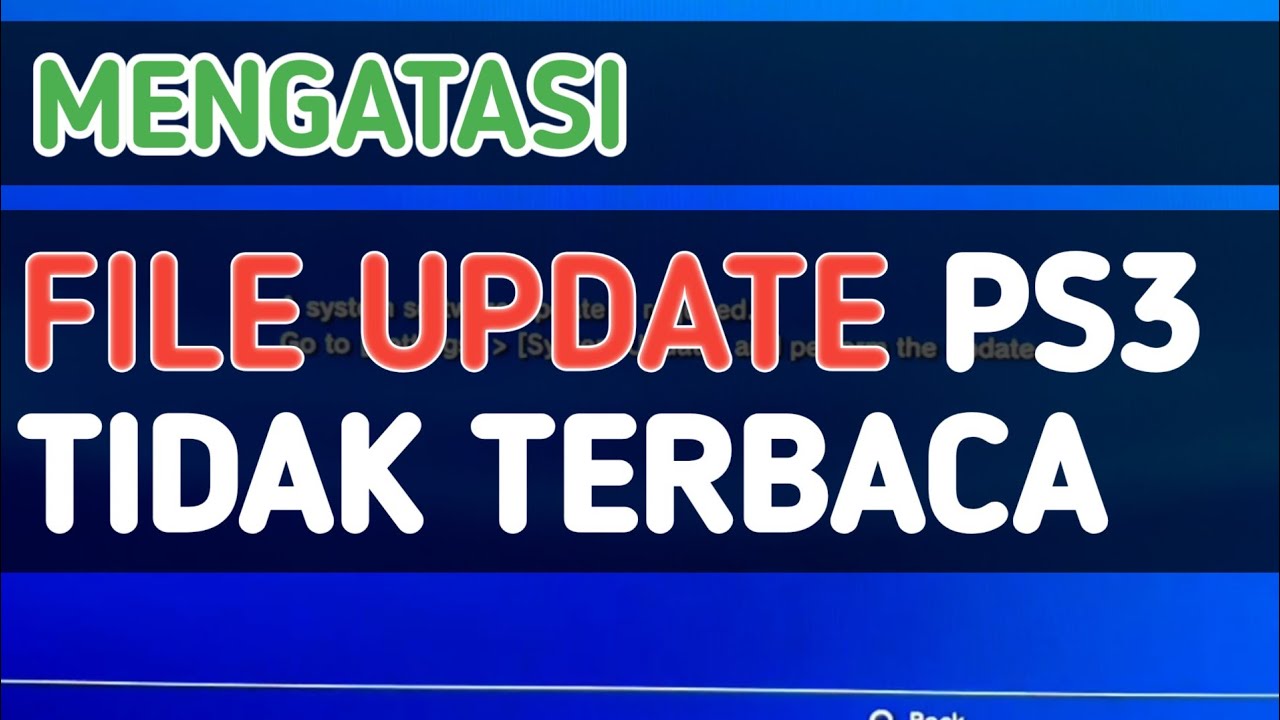 MENGATASI FILE UPDATE PS3 TIDAK TERBACA - YouTube