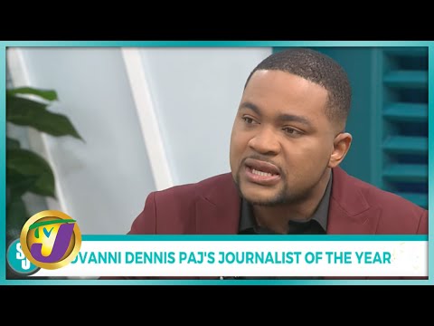 Giovanni Dennis - PAJ's Journalist of the Year 2023 | TVJ Smile Jamaica