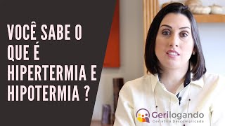 Você sabe o que é hipertermia e hipotermia? Parte 1