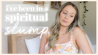 How To Get Out Of A Spiritual Slump... *raw \& honest*