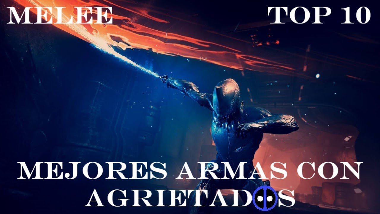 warframe-top-10-las-mejores-armas-con-agrietados-melee-youtube