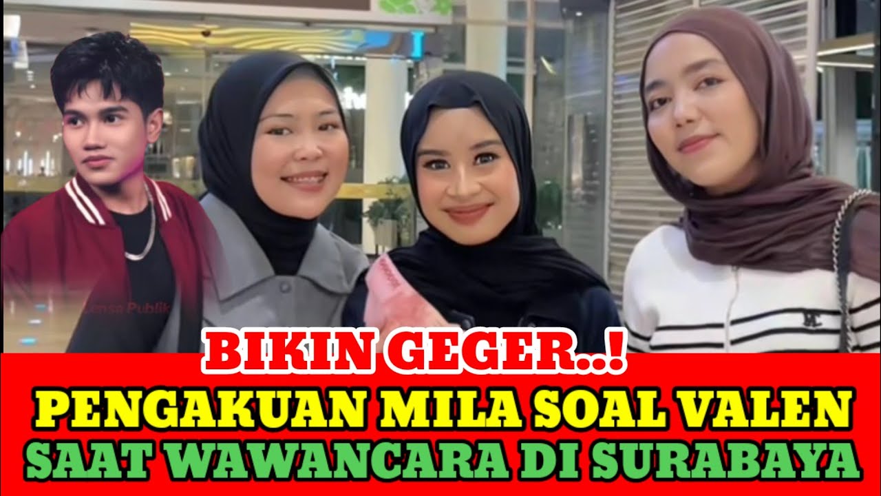 HEBOH❗Pengakuan Mila Soal Valen Dan SkinCare Yang Rekomend Saat Di Surabaya