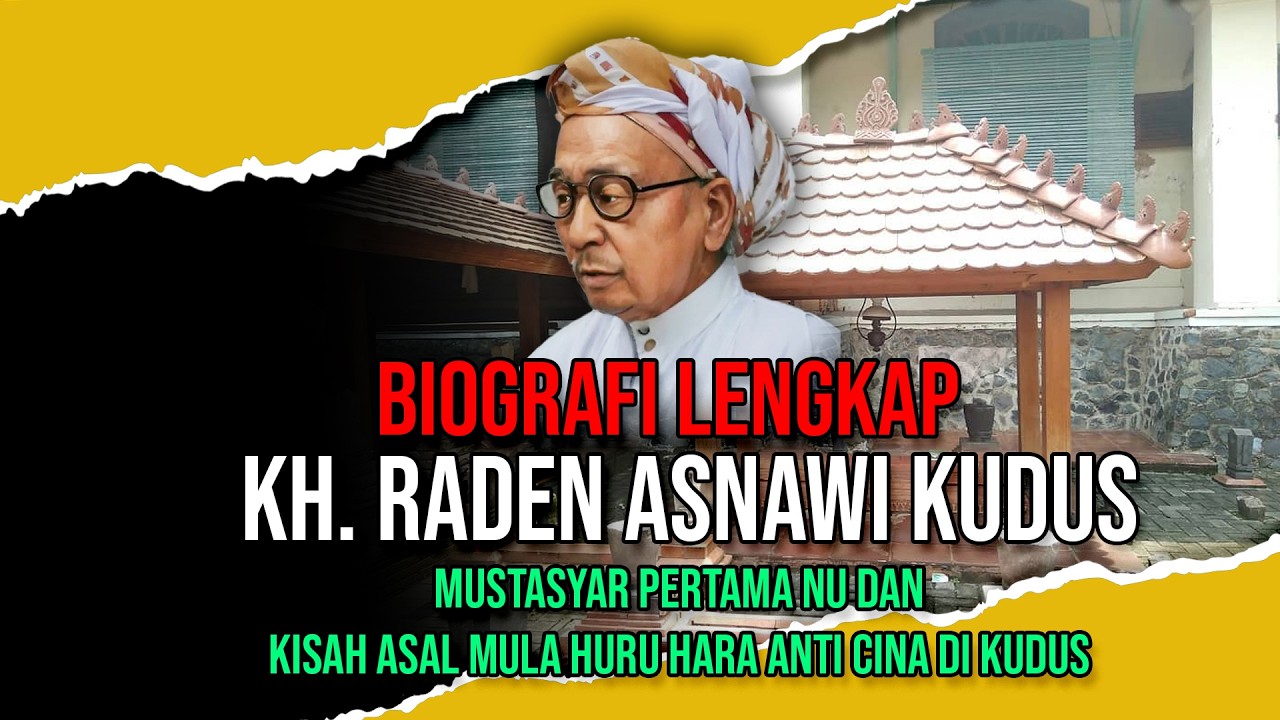 Biografi KH Raden Asnawi Kudus - Mubaligh dan Pejuang Pemberani