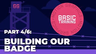Motion Graphics Basic Training - Part 4/6 - Building our badge (Bonus Tutorial)