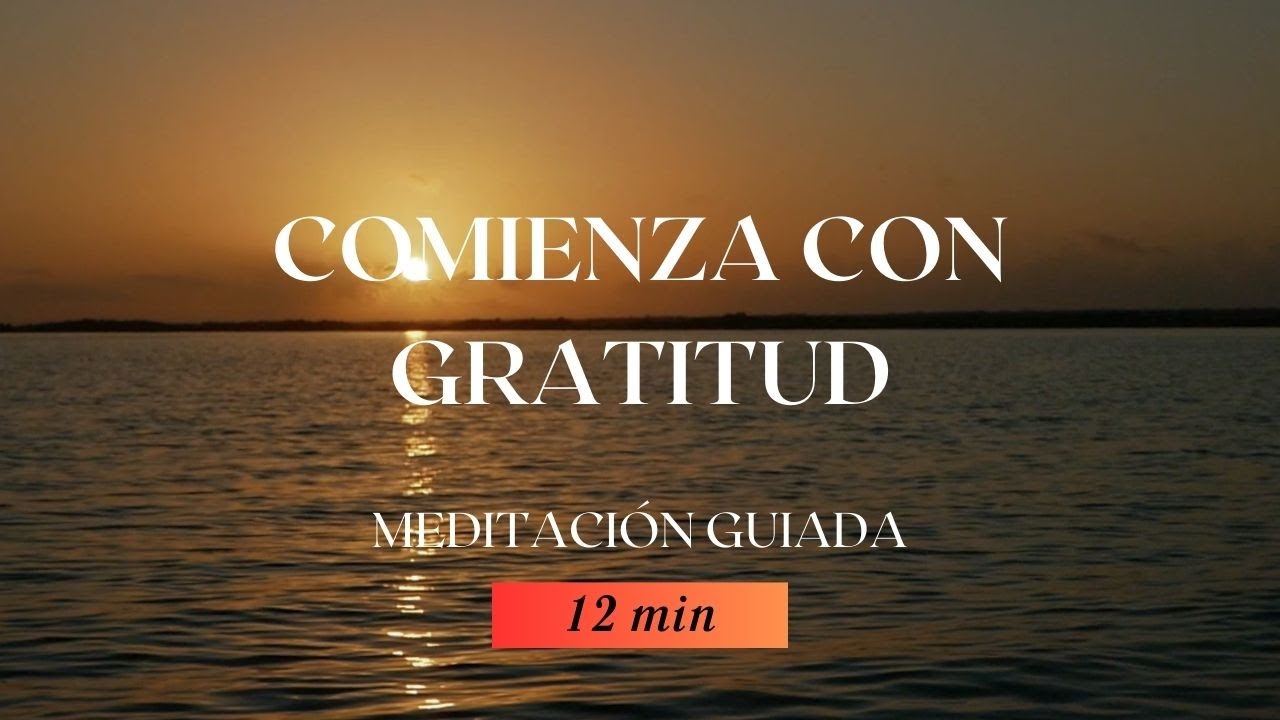 10 MIN de Gratitud Meditación para Empezar tu Día en Paz - YouTube