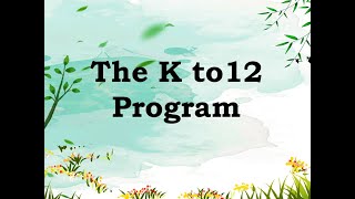 THE K TO 12 PROGRAM