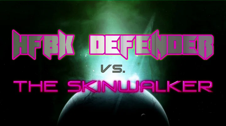 HFBK DEFENDER vs. THE SKINWALKER (Official Trailer)