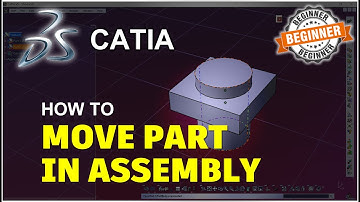 Catia How To Move Part In Assembly Tutorial