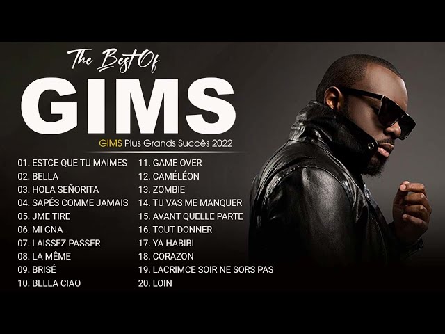 GIMS Plus Grands Succès 2022 - GIMS Greatest Hits Full Album - GIMS Best Of class=