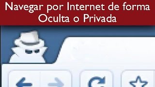 Navegar por Internet de forma Oculta o Privada (Explorer, Firefox, Chorme) screenshot 3
