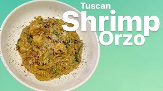 How to make Tuscan Shrimp Orzo