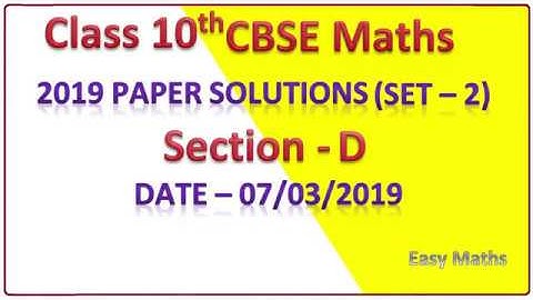 Section D | Class 10th CBSE 2019 Maths Paper Solutions (Set 2) Part - 4