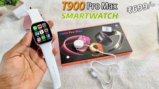 T900 Pro Max Smartwatch | Best SmartWatch ₹699 😍 | unboxing &amp; Review