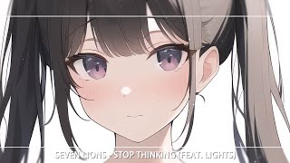 ▶Nightcore - Stop Thinking (Lyrics)