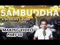 Sambuddha l Music Album l Making Part 3 l Pawa l Greatest Buddha Music l Musical Meditation l Buddha