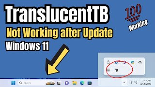 Translucenttb Not Working On Windows 11 After Update - New Fix
