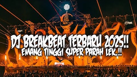 DJ BREAKBEAT TERBARU 2025 !! DJ VIRAL FULL BASS REMIX TIKTOK TERBARU