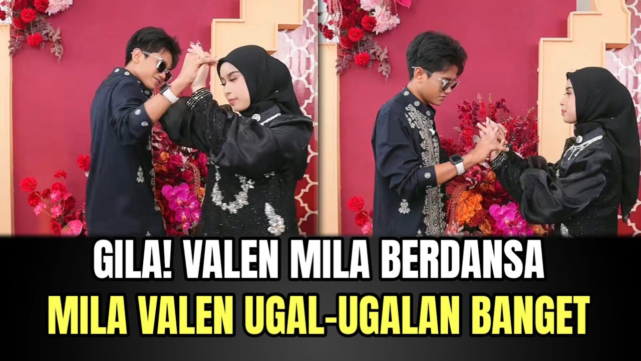 GILA! Valen Mila Berdansa, Mila Valen Ugal-ugalan Banget!