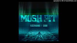 Flosstradamus ft. Casino- Mosh Pit (Clean Edit)