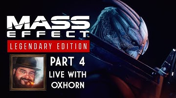 Mass Effect Legendary Edition Part 4 - Blind Playthrough Live with Oxhorn