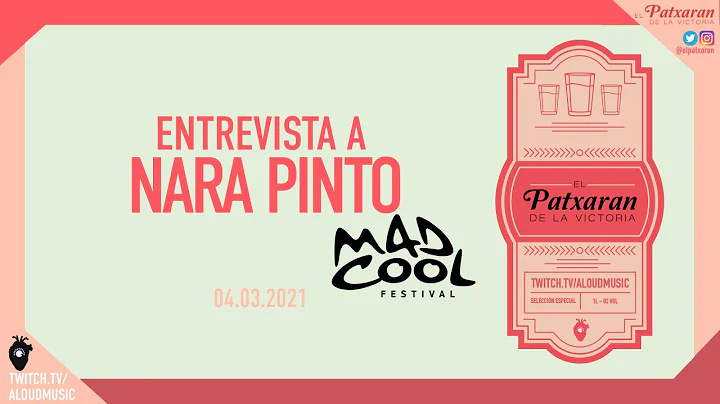 04.03.2021 - Entrevista con Nara Pinto (Madcool Fe...