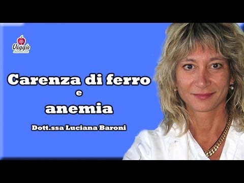 Carenza di ferro e anemia - Dott.ssa Luciana Baroni