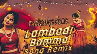 Lambadi Bomma Latest New Folk Song Remix Dj Nani Smiley