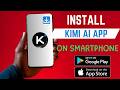 How To Install The Right Kimi Ai App