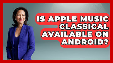 Is Apple Music Classical Available On Android? - Classical Serenade