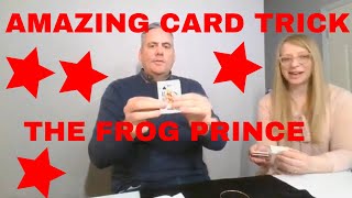 Amazing Card Trick - The Frog Prince - Live Performance!