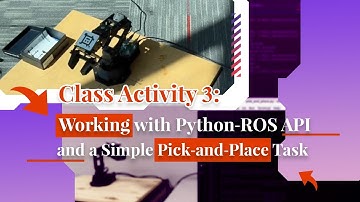 Working with Python‐ROS API and a Simple Pick‐and‐Place Task  | Class Activity 3