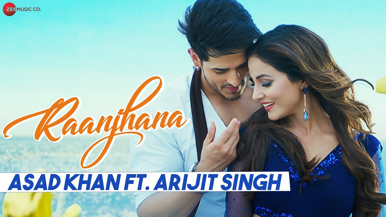Arijit Singh - Raanjhana | Priyank Sharmaaa & Hina Khan | Asad Khan | Raqueeb Alam