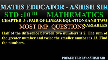 Half of the difference between two numbers is 2. The sum of the greater number and twice the smaller