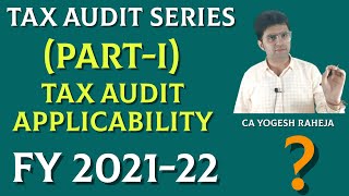 Tax Audit Applicability | FY 2021-22 | AY 2022-23 | Tax Audit Series
